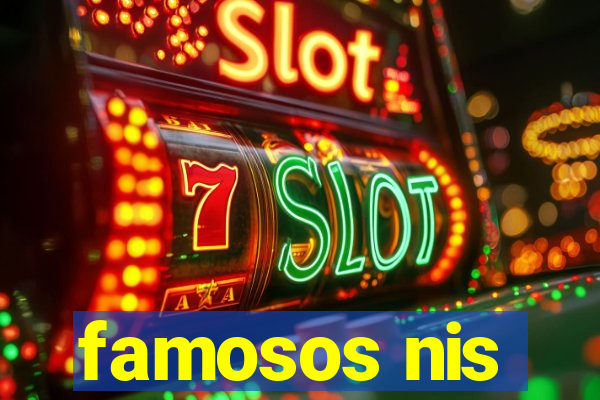 famosos nis